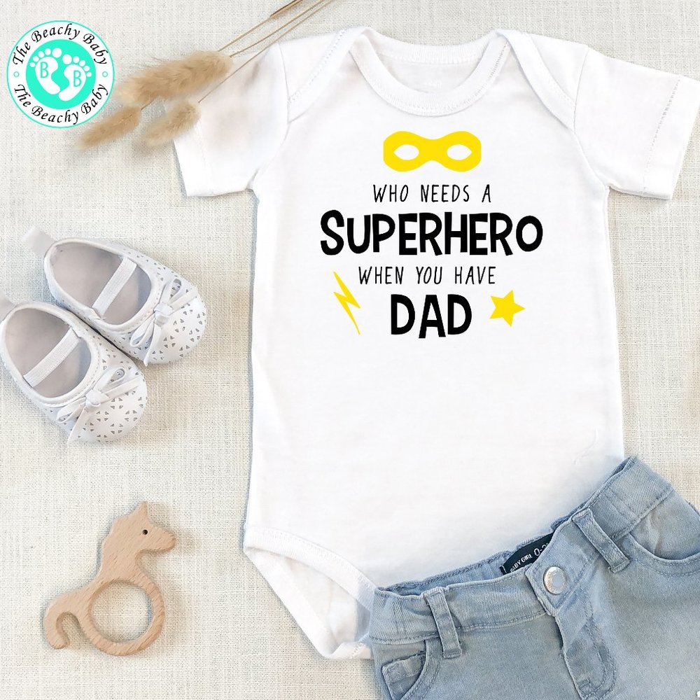 Who Needs A Superhero When You Have Dad Onesie